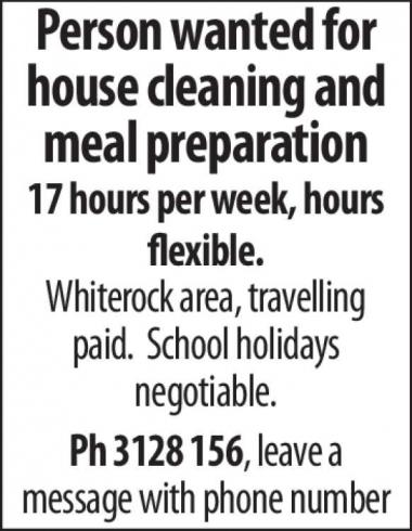 Person wanted for house cleaning and meal prep